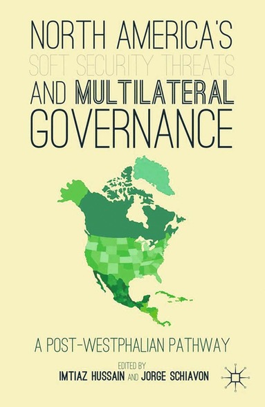 bokomslag North America's Soft Security Threats and Multilateral Governance