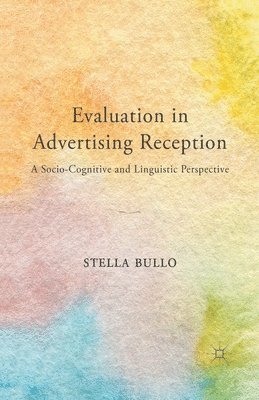 S. Bullo - Evaluation in Advertising Reception, Häftad