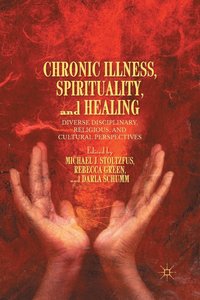 bokomslag Chronic Illness, Spirituality, and Healing
