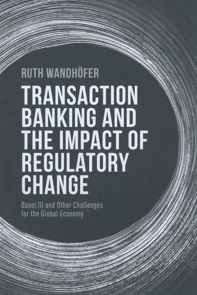 Transaction Banking and the Impact of Regulatory Change 1