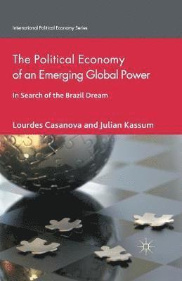 bokomslag The Political Economy of an Emerging Global Power