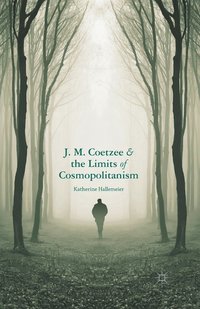bokomslag J.M. Coetzee and the Limits of Cosmopolitanism