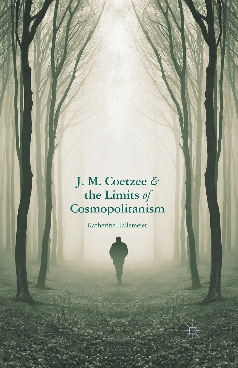 J.M. Coetzee and the Limits of Cosmopolitanism 1