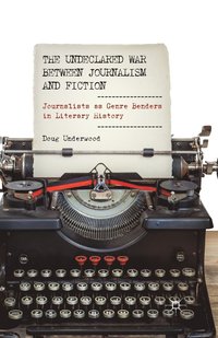 bokomslag The Undeclared War between Journalism and Fiction
