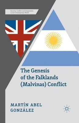 M. González, N. Ashton - Genesis of the Falklands (Malvinas) Conflict, Häftad