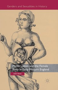 bokomslag Menstruation and the Female Body in Early Modern England