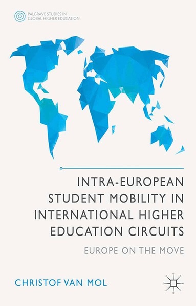 Christof Van Mol - Intra-European Student Mobility in International Higher Education Circuits, Häftad