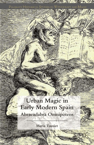 M. Tausiet - Urban Magic in Early Modern Spain, Häftad
