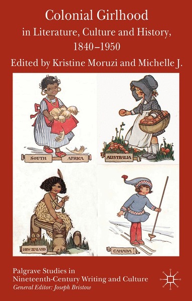K. Moruzi, M. Smith - Colonial Girlhood in Literature, Culture and History, 1840-1950, Häftad