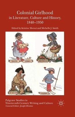 bokomslag Colonial Girlhood in Literature, Culture and History, 1840-1950