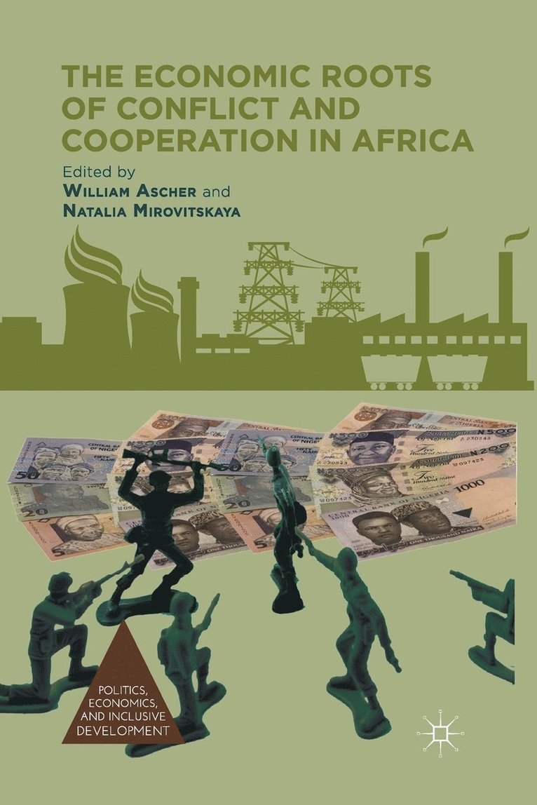 W. Ascher, N. Mirovitskaya - Economic Roots of Conflict and Cooperation in Africa, Häftad