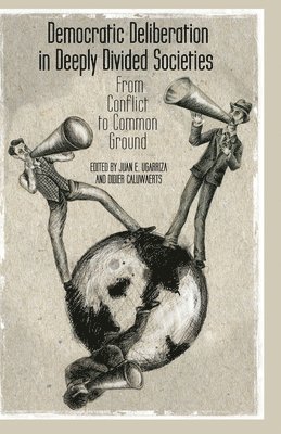 Democratic Deliberation in Deeply Divided Societies: 1