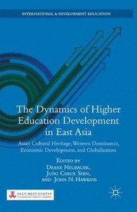 bokomslag The Dynamics of Higher Education Development in East Asia