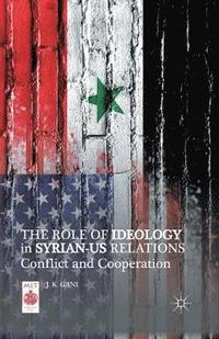 bokomslag The Role of Ideology in Syrian-US Relations