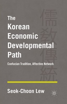 S. Lew - Korean Economic Developmental Path, Häftad