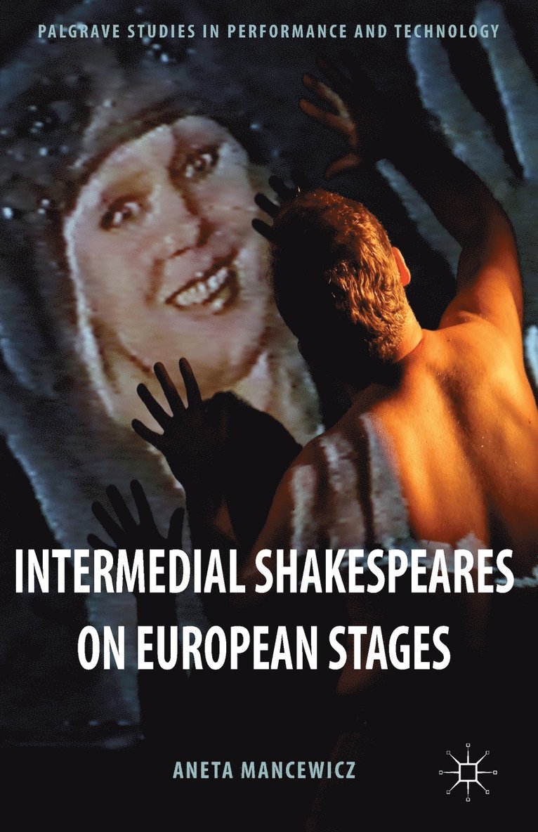 Intermedial Shakespeares on European Stages 1