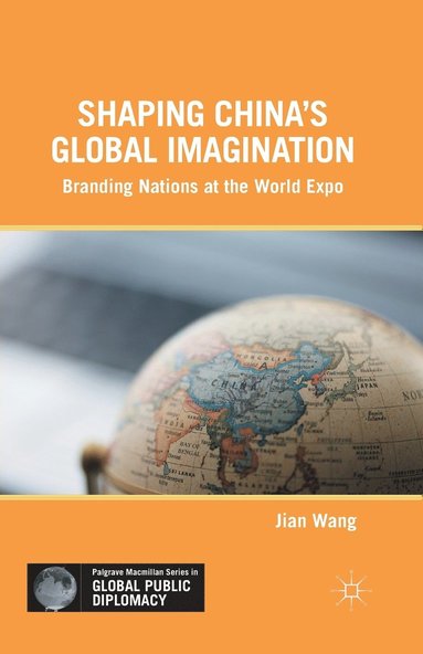 bokomslag Shaping Chinas Global Imagination