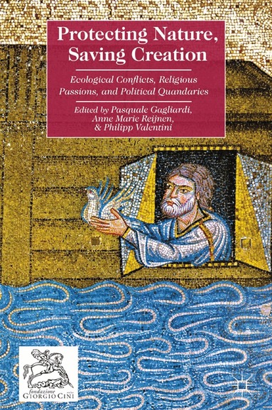 Pasquale Gagliardi, Philipp Valentini, A. Reijnen - Protecting Nature, Saving Creation, Häftad