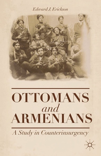 Edward J. Erickson - Ottomans and Armenians, Häftad
