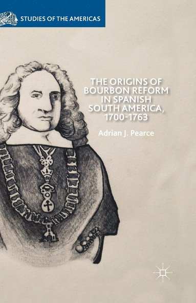 bokomslag Origins of Bourbon Reform in Spanish South America, 1700-1763
