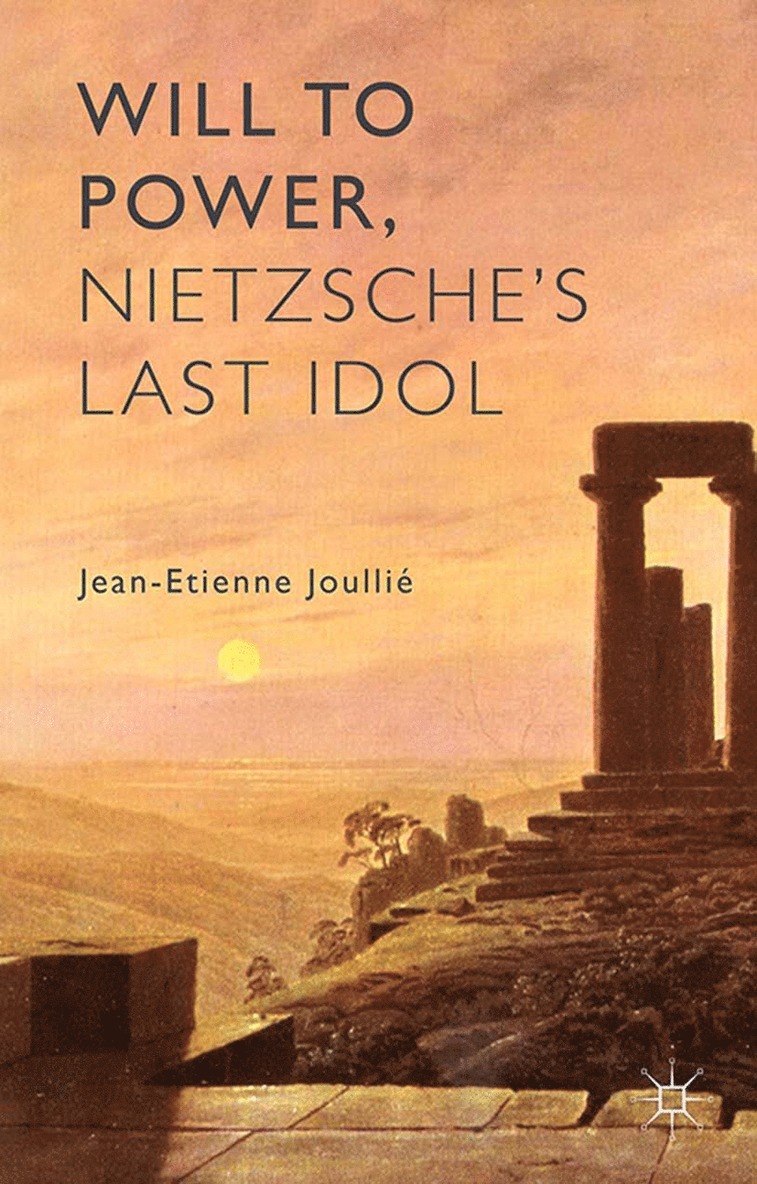 Will to Power, Nietzsche's Last Idol 1