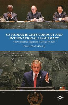 US Human Rights Conduct and International Legitimacy 1