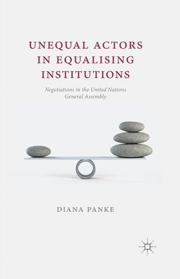 D. Panke - Unequal Actors in Equalising Institutions, Häftad