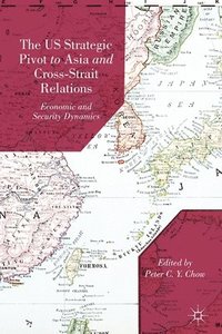 bokomslag The US Strategic Pivot to Asia and Cross-Strait Relations