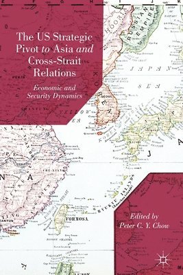 bokomslag US Strategic Pivot to Asia and Cross-Strait Relations