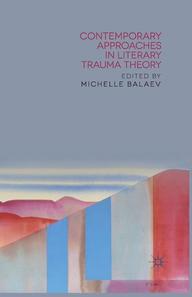 bokomslag Contemporary Approaches in Literary Trauma Theory