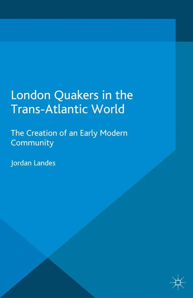 J. Landes - London Quakers in the Trans-Atlantic World, Häftad