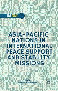 bokomslag Asia-Pacific Nations in International Peace Support and Stability Operations