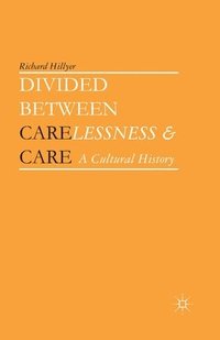 bokomslag Divided between Carelessness and Care