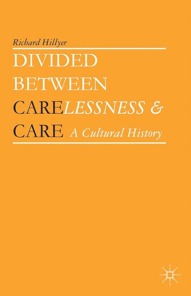 bokomslag Divided between Carelessness and Care