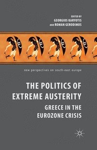 bokomslag The Politics of Extreme Austerity