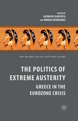 The Politics of Extreme Austerity 1