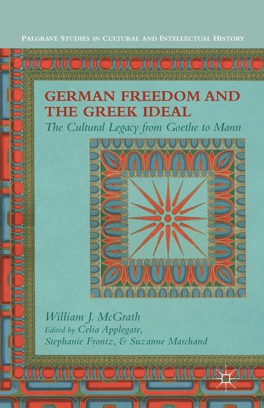 bokomslag German Freedom and the Greek Ideal