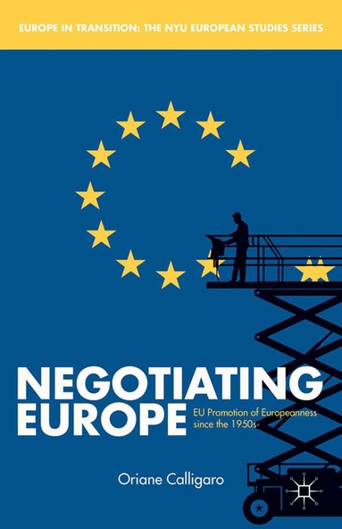 O. Calligaro - Negotiating Europe, Häftad