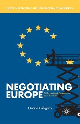O. Calligaro - Negotiating Europe, Häftad