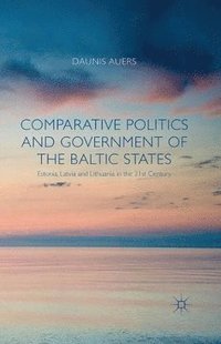 bokomslag Comparative Politics and Government of the Baltic States