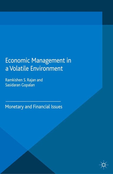 Ramkishen S. Rajan, Sasidaran Gopalan - Economic Management in a Volatile Environment, Häftad