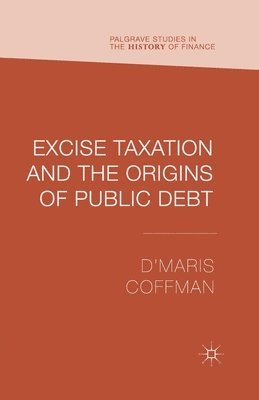 bokomslag Excise Taxation and the Origins of Public Debt