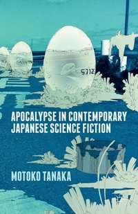 bokomslag Apocalypse in Contemporary Japanese Science Fiction