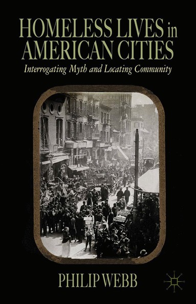 P. Webb - Homeless Lives in American Cities, Häftad