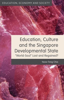 bokomslag Education, Culture and the Singapore Developmental State