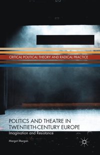 bokomslag Politics and Theatre in Twentieth-Century Europe