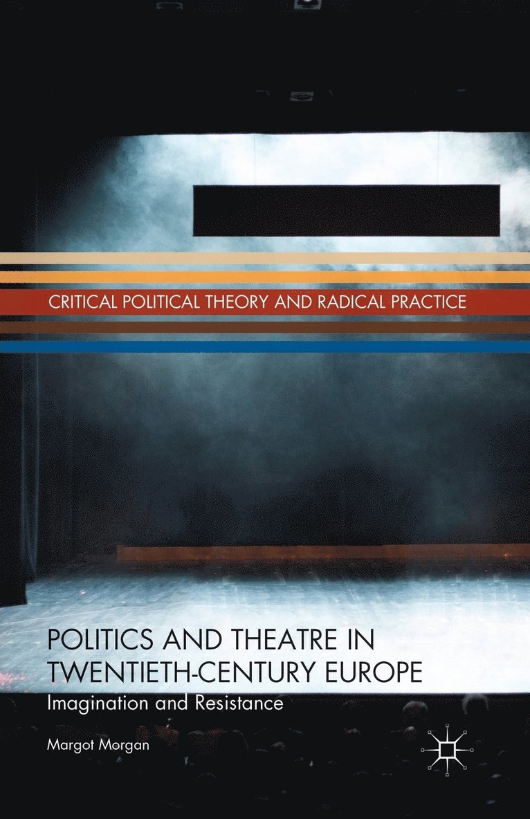 Politics and Theatre in Twentieth-Century Europe 1