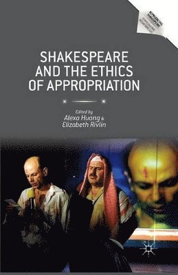 bokomslag Shakespeare and the Ethics of Appropriation