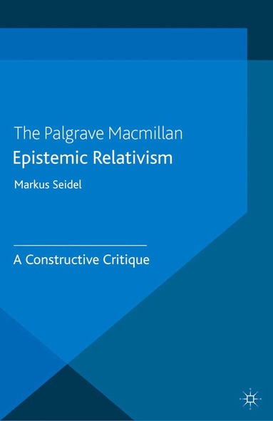 M. Seidel - Epistemic Relativism, Häftad
