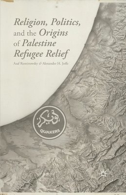 bokomslag Religion, Politics, and the Origins of Palestine Refugee Relief